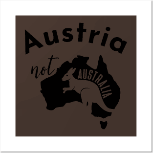 Austria Not Australia Posters and Art
